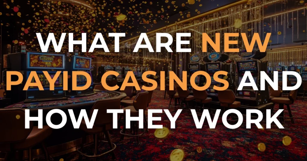 What are New PayID Casinos and How They Work