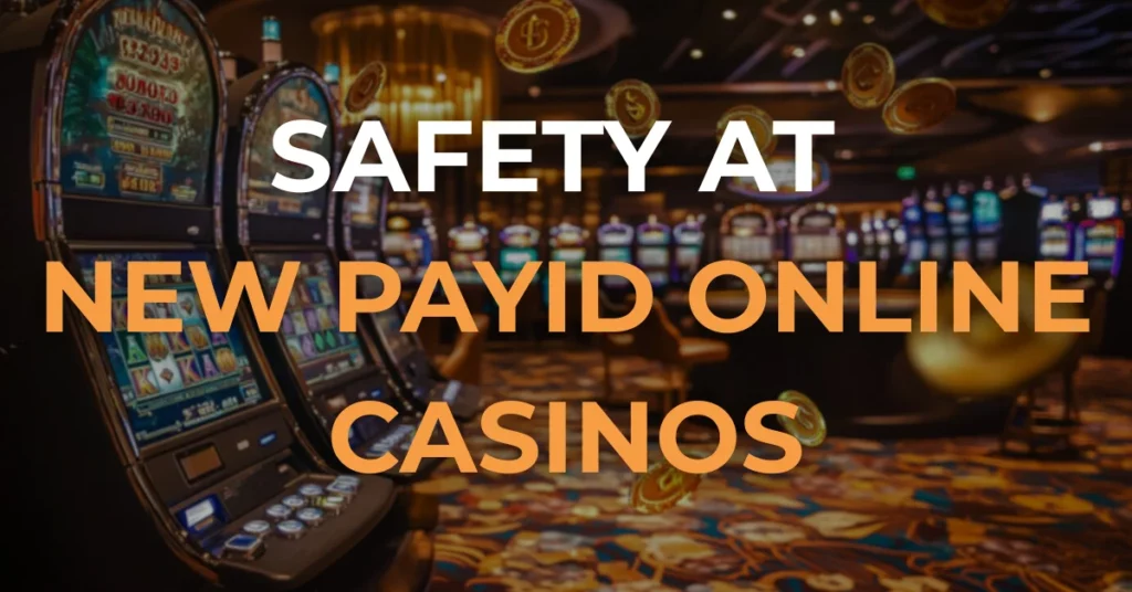 Safety at New PayID Online Casinos