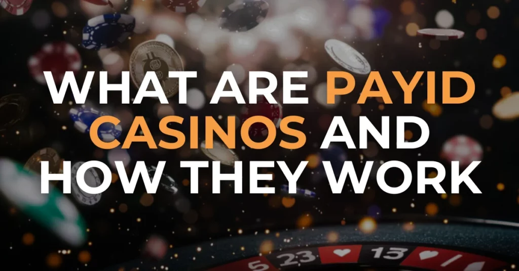 What are PayID Casinos and How They Work