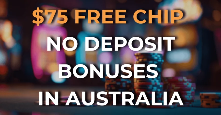 $75 free chip no deposit Australia